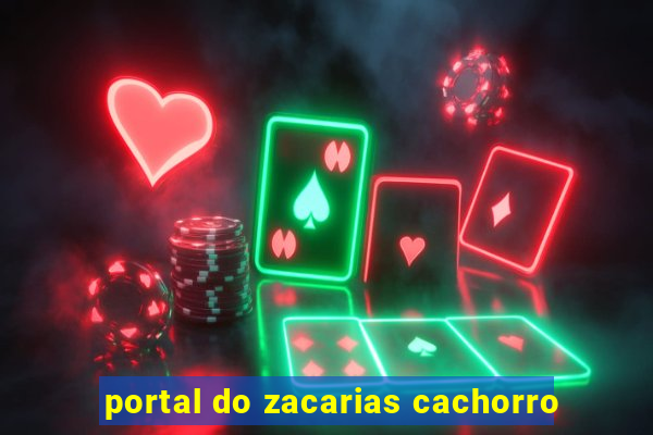 portal do zacarias cachorro